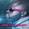 Are You Ready (Full Version) [feat. Tay Dizm] - Single album lyrics, reviews, download