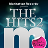 Manhattan Records Presents "The Hits" Vol. 2 (mixed by DJ TAKU) - Various Artists