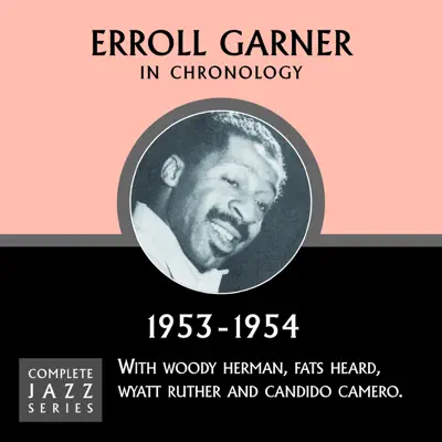 Complete Jazz Series 1953 - 1954 - Erroll Garner Complete Jazz Series 1953 - 1954 - Erroll Garner