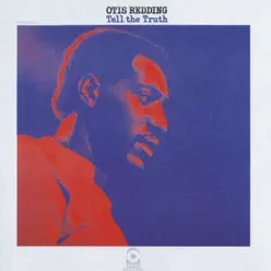 Tell the Truth - Otis Redding