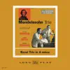 Ravel: Trio in A Minor - Mendelssohn: Trio No. 1 in D Minor, Op. 49 album lyrics, reviews, download