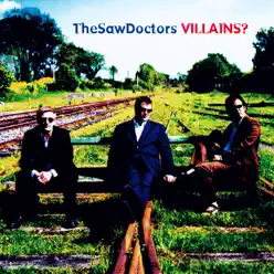 Villains? - The Saw Doctors