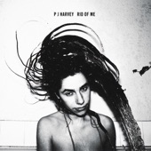 PJ Harvey - Rid Of Me