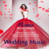 Wedding Music - Piano Music Moods, Wedding Ceremony Music, Classical & Jazz Piano Wedding Party, Wedding Night Romantic Piano Music - Various Artists