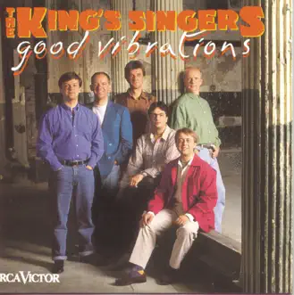 Good Vibrations by The King's Singers, Bob Chilcott, Alastair Hume, David Hurley, Bruce Russell, Simon Carrington & Stephen Connolly song reviws