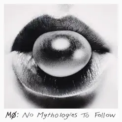 No Mythologies to Follow (Deluxe Version) - Mø