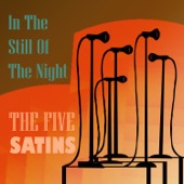 The Five Satins - In the still of the night