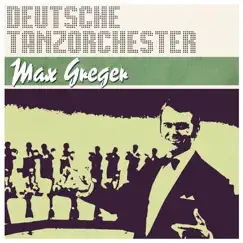 Deutsche Tanzorchester by Max Greger album reviews, ratings, credits