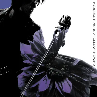 FOLLOW THE WIND - Kyosuke Himuro