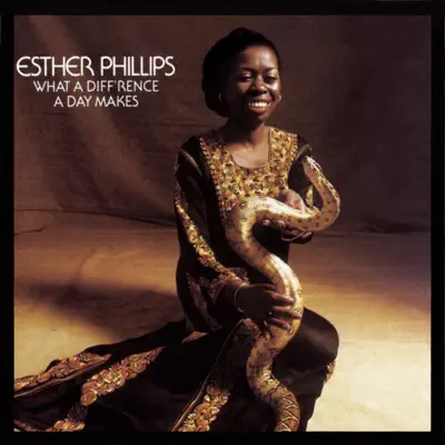 What a Diff'rence a Day Makes - Esther Phillips What a Diff'rence a Day Makes - Esther Phillips