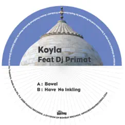 Bowel (feat. DJ Primat) - Single by Koyla album reviews, ratings, credits