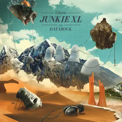 Gloria (Remixes) [feat. Datarock] - EP - Junkie XL