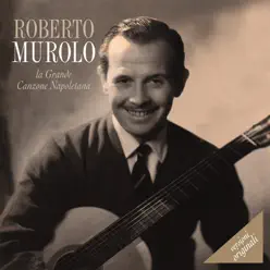 La grande canzone napoletana - Roberto Murolo
