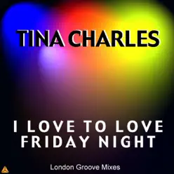 I Love To Love Friday Night (London Groove Mixes) - Tina Charles
