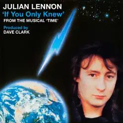 If You Only Knew (From the Musical "Time") [Remastered] - Single - Julian Lennon