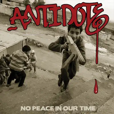 No Peace In Our Time - Antidote