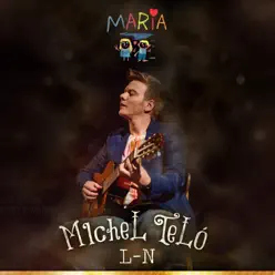 Maria (Versões de L-N) - Michel Teló