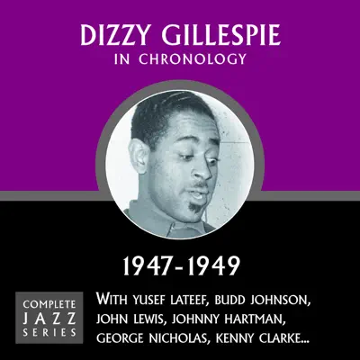 Complete Jazz Series 1947 - 1949 - Dizzy Gillespie Complete Jazz Series 1947 - 1949 - Dizzy Gillespie