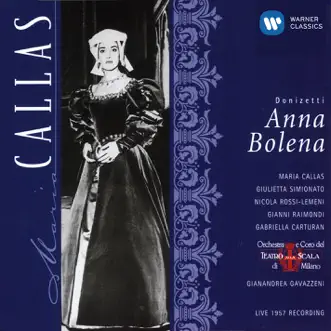 Donizetti: Anna Bolena by Maria Callas, Coro del Teatro alla Scala di Milano, Orchestra del Teatro alla Scala di Milano, Gianandrea Gavazzeni, Nicola Rossi-Lemeni & Giulietta Simionato album reviews, ratings, credits