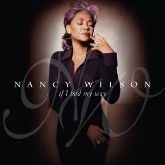 If I Had My Way by Nancy Wilson album reviews, ratings, credits