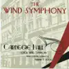 The Wind Symphony - Carnegie Hall, Vol. 1 album lyrics, reviews, download