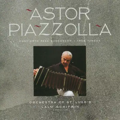 Concierto Para Bandoneon - Tres Tangos - Ástor Piazzolla
