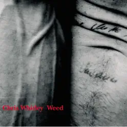 Weed - Chris Whitley