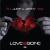 Love is gone (DJ Jump & Jenny Dee) - Single