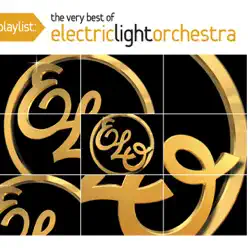 Playlist: The Very Best of Electric Light Orchestra - Electric Light Orchestra