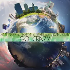 Go Crazy (Let's Go) [feat. Adam Clay] - Single by Mattway, Bottai & Ripari album reviews, ratings, credits
