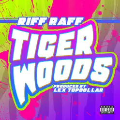Tiger Woods - Single - RiFF RAFF Tiger Woods - Single - RiFF RAFF