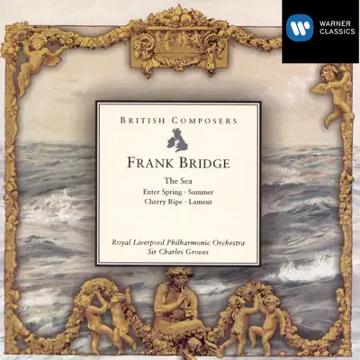 Bridge: The Sea, Summer, Cherry Ripe, Lament - Royal Liverpool Philharmonic Orchestra Bridge: The Sea, Summer, Cherry Ripe, Lament - Royal Liverpool Philharmonic Orchestra