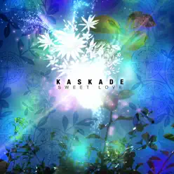 Sweet Love - EP - Kaskade