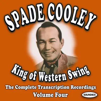 King of Western Swing, Vol. 4 - Spade Cooley King of Western Swing, Vol. 4 - Spade Cooley