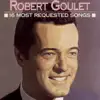 Robert Goulet: 16 Most Requested Songs album lyrics, reviews, download