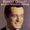 Robert Goulet: 16 Most Requested Songs