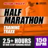 Half Marathon Music Mix - Training Traxx: Non-stop Running Music Designed for Half-Marathon Training, set at a Steady 150 BPM album lyrics, reviews, download