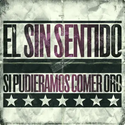 Si Pudieramos Comer Oro - El Sin Sentido Si Pudieramos Comer Oro - El Sin Sentido