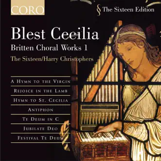 Blest Cecilia: Britten Choral Works - Vol. 1 by Harry Christophers & The Sixteen album reviews, ratings, credits