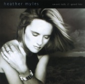 Heather Myles - (1) Sweet Talk & Good Lies