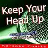 Keep Your Head Up (Originally Performed By Andy Grammer) [Karaoke Version] song lyrics