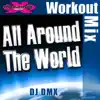 All Around the World (Workout Mix) - Single album lyrics, reviews, download