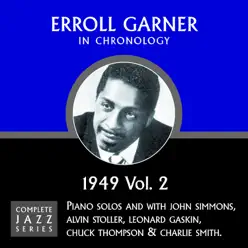 Complete Jazz Series 1949 Vol. 2 - Erroll Garner Complete Jazz Series 1949 Vol. 2 - Erroll Garner