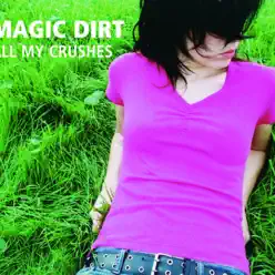 All My Crushes - EP - Magic Dirt