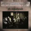 Oh Susannah - Single album lyrics, reviews, download