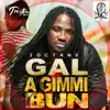 Stream & download Gal a Gimmi Bun