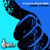 Paulo Martins - Come Again (Original Mix)