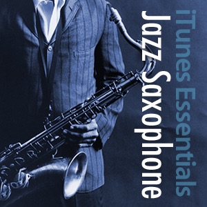 Jazz Saxophone By Various Artists - Download Jazz Saxophone On Itunes