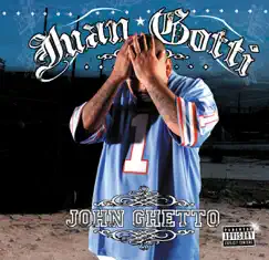 John Ghetto by Juan Gotti album reviews, ratings, credits