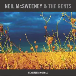 Remember to Smile by Neil McSweeney & The Gents album reviews, ratings, credits